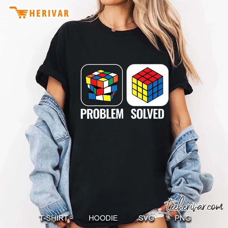 Problem Solved Speed Cubing Puzzle Cube Shirt Hoodie