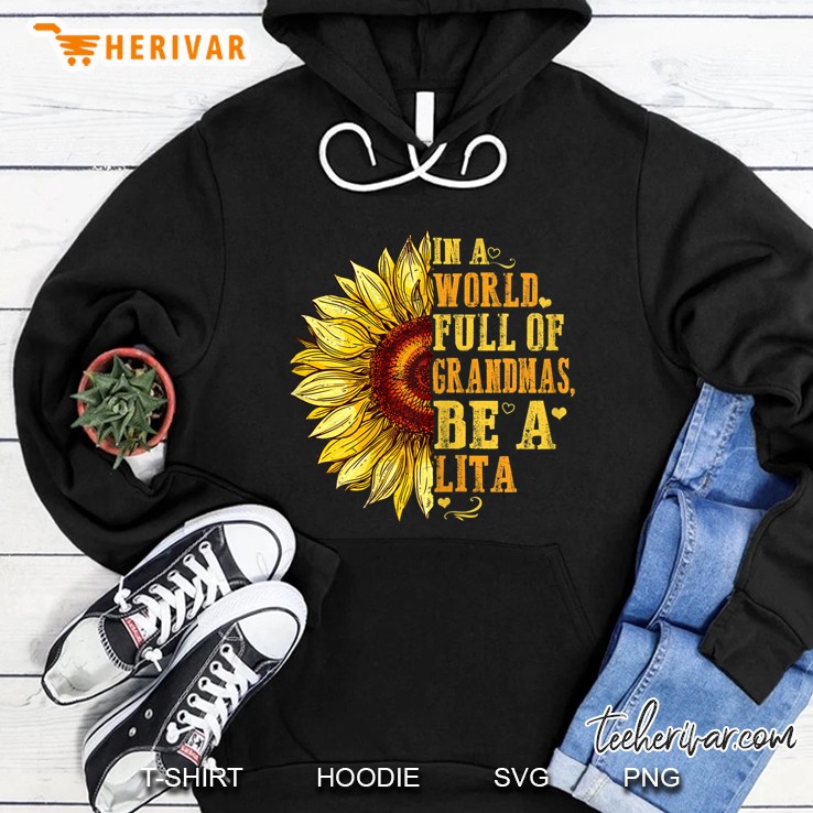 Womens In A World Full Of Grandmas Be A Lita Sunflower Hippie Hoodie