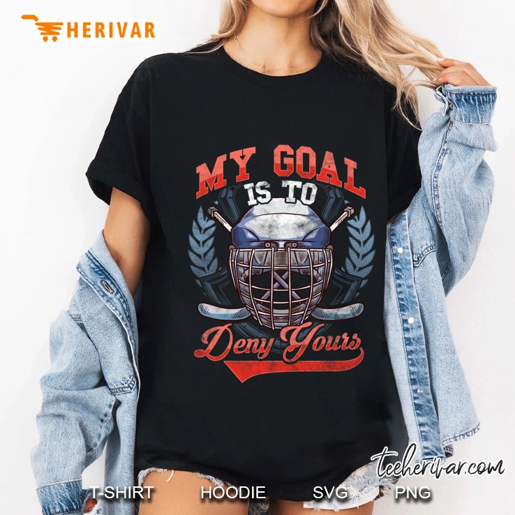 My Goal Is To Deny Yours Hockey Defender Slim Fit Ladies Tee