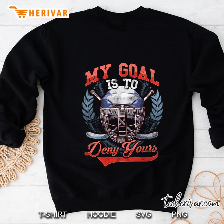 My Goal Is To Deny Yours Hockey Defender Slim Fit Sweatshirt