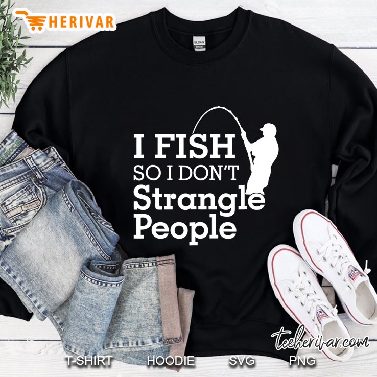 I Fish So I Don