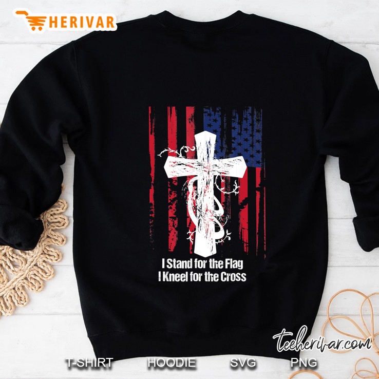 I Stand For The Flag And Kneel For The Cross Sweatshirt