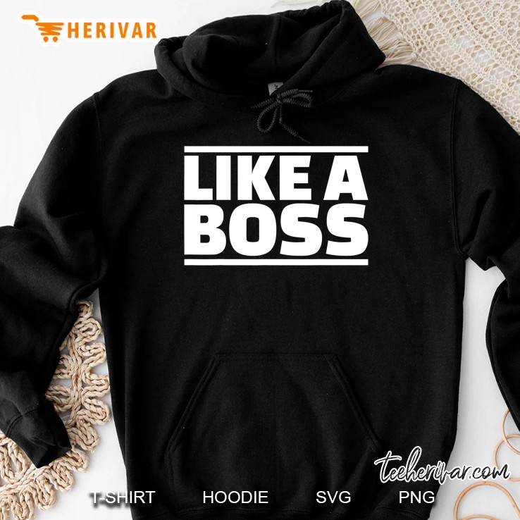 Like A Boss Hoodie