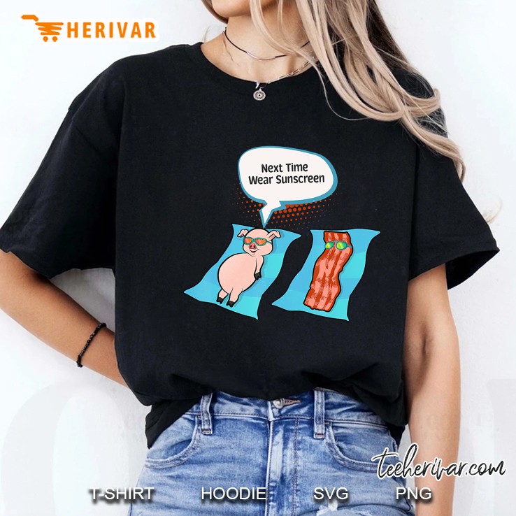 Next Time Wear Sunscreen Funny Pig Bacon Sunbathing Ladies Tee