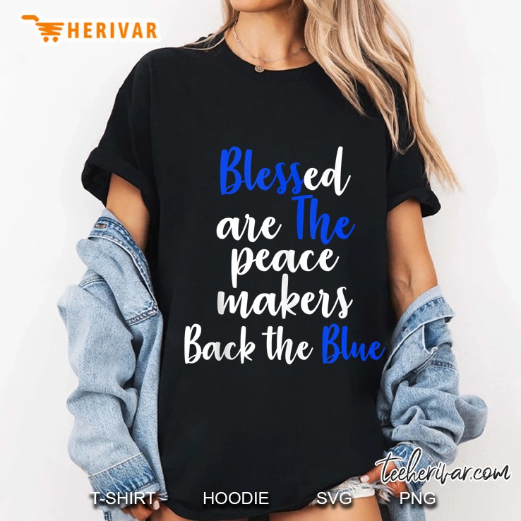 Police Officer Blessed Are The Peacemakers Back The Blue Ladies Tee