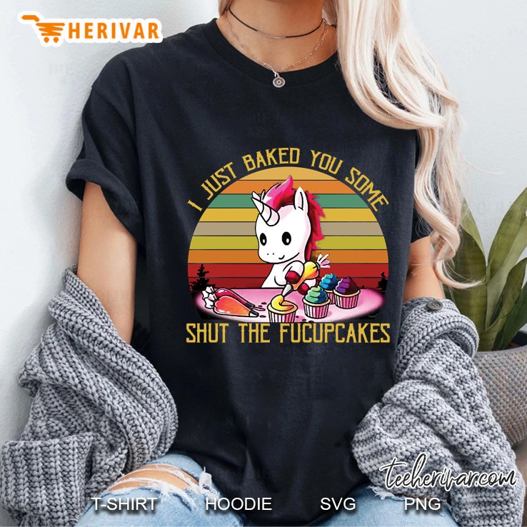 I Just Baked You Some Shut The Fucupcakes Fitted Scoop Ladies Tee