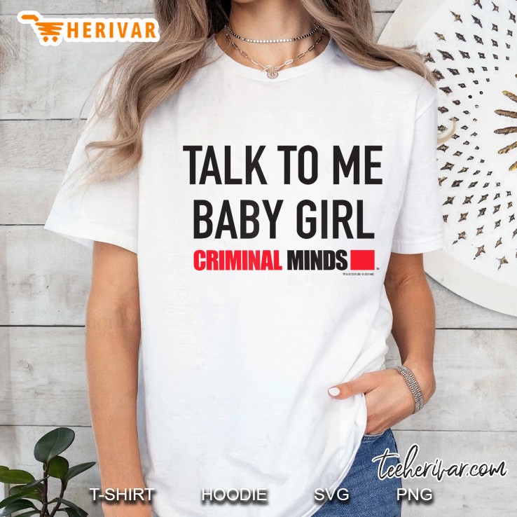 Criminal Minds Talk To Me Baby Girl Ladies Tee