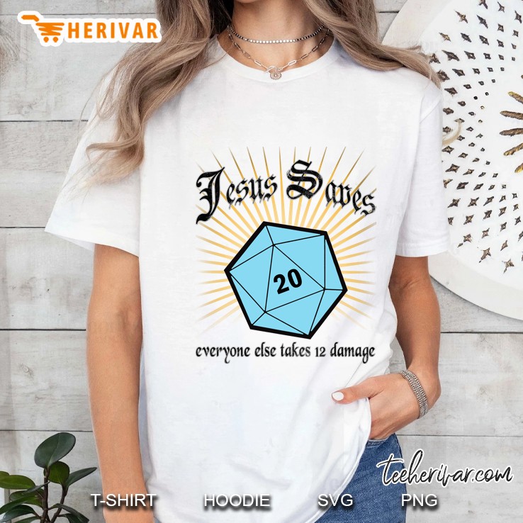 Jesus Saves Everyone Else Takes 12 Damage Hoodie