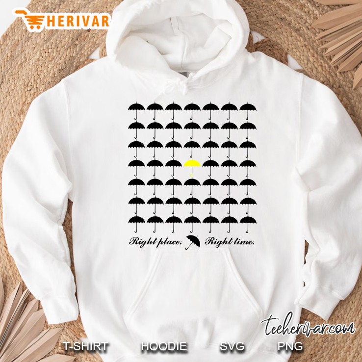 Right Place Right Time - Himym Hoodie