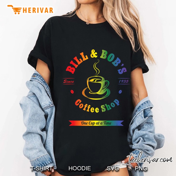 Bill And Bobs Coffee Shop Lgbt Aa Sober Recovery Gift Hoodie