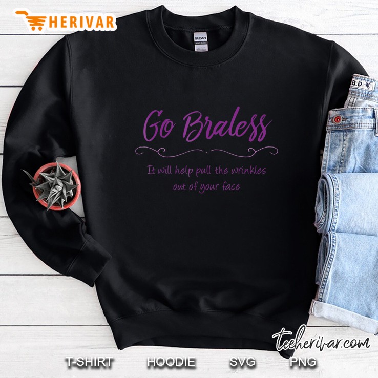 Go Braless Pulls Wrinkles Out Of Face Funny Joke Mugs