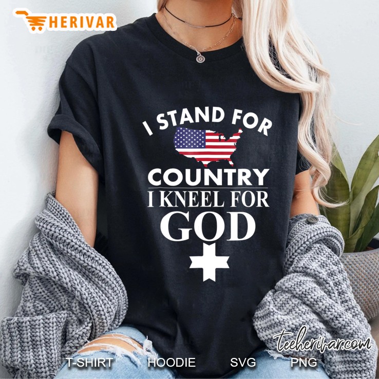 I Stand For Country I Kneel For God Ladies Tee