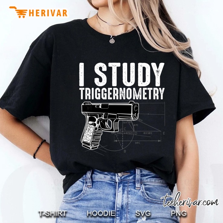 I Study Trigonometry Gun Lover Funny 2Nd Amendment Ladies Tee