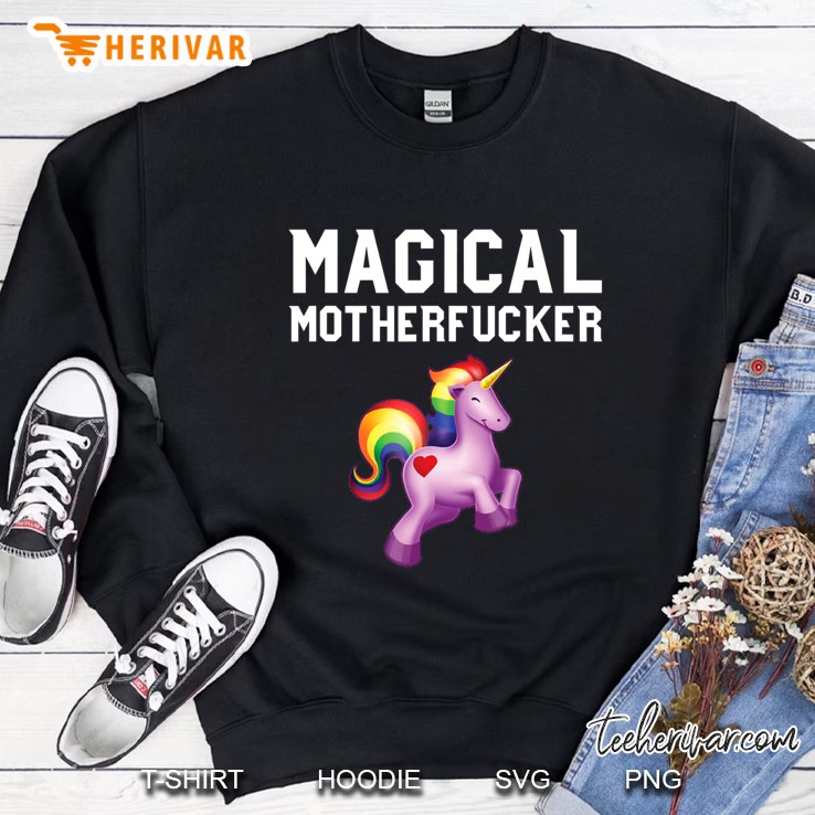 Magical Motherfucker - Magical Unicorn Shirts For Adults Sweatshirt