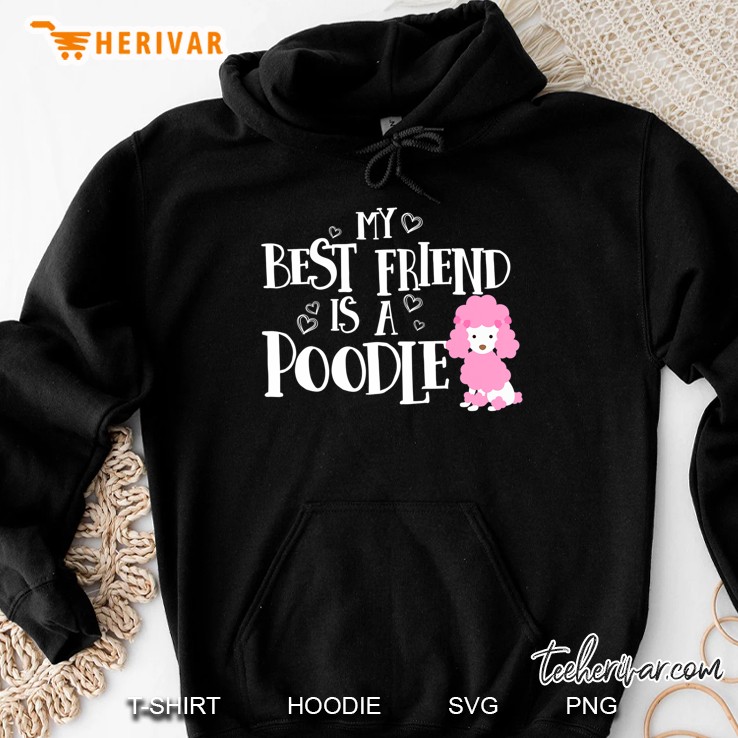 My Best Friend Is A Poodle - Pink Toy Poodle Hoodie