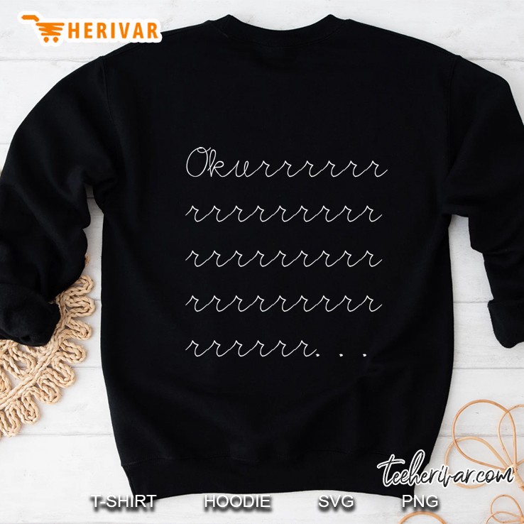 Okurrr Slay Werk Yas Mamaw Tshirt Sweatshirt