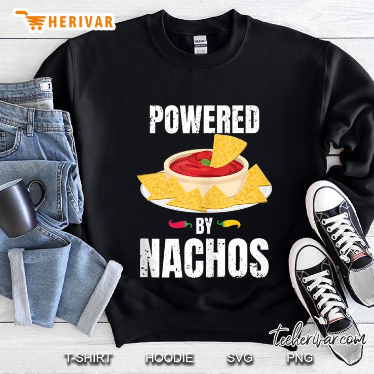 Powered By Nachos! Funny Mexican Food Lover Gift Tank Top Sweatshirt
