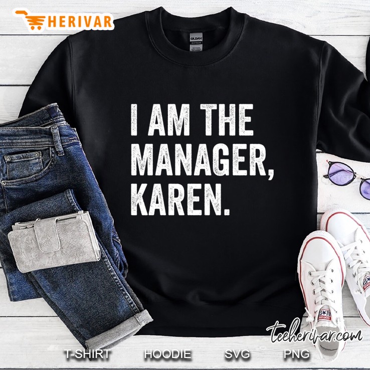 I Am The Manager Karen Slim Fit Sweatshirt