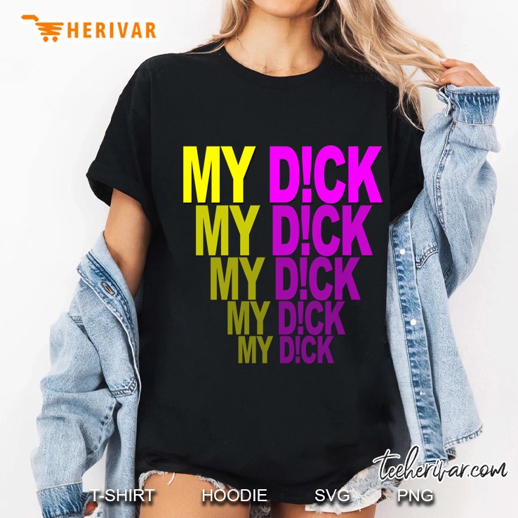My D!Ck Slim Fit Ladies Tee