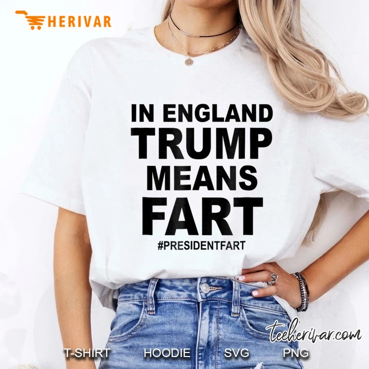 In England Trump Means Fart Hoodie