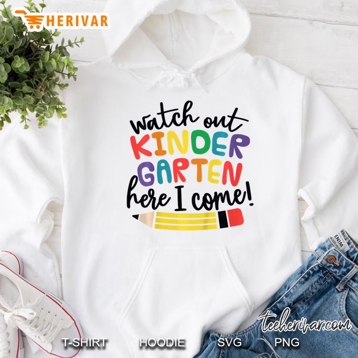Kids Watch Out Kindergarten Here I Come Girls Kindergarten Shirt Hoodie