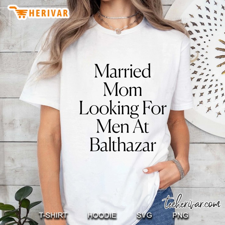 The Cut - Married Mom Looking For Men At Balthazar Tee Ladies Tee