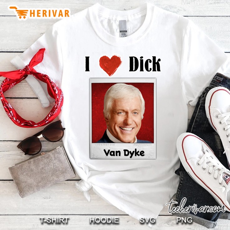 I Love Dick... Van Dyke Classic Shirt