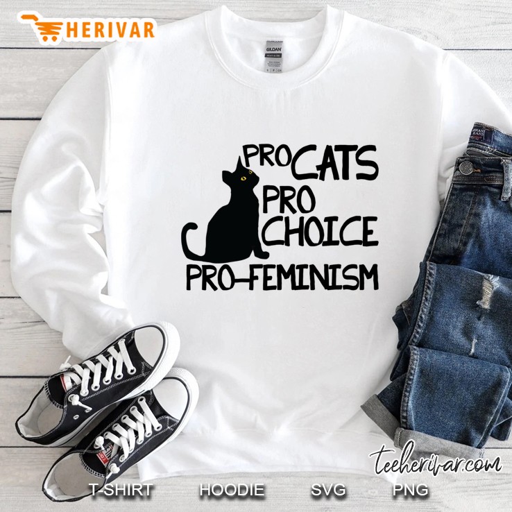 Pro-Cats Pro-Choice Pro-Feminism Sweatshirt