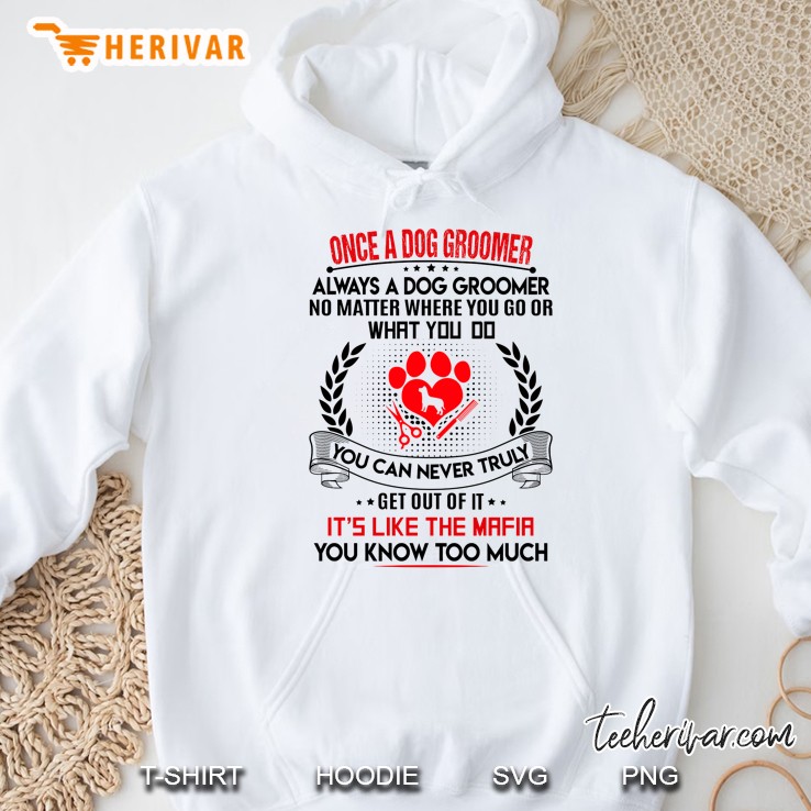 Once A Dog Groomer Always A Dog Groomer No Matter Where You Go Hoodie
