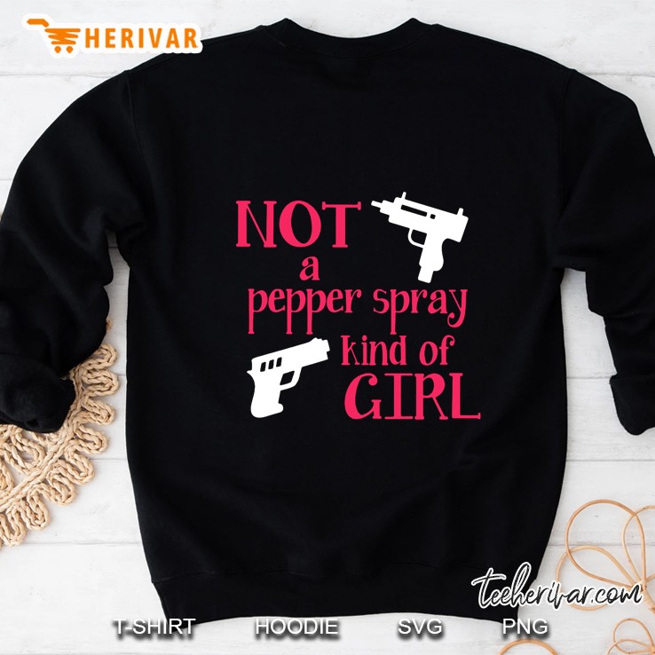 Not A Pepper Spray Kind Of Girl Sweatshirt