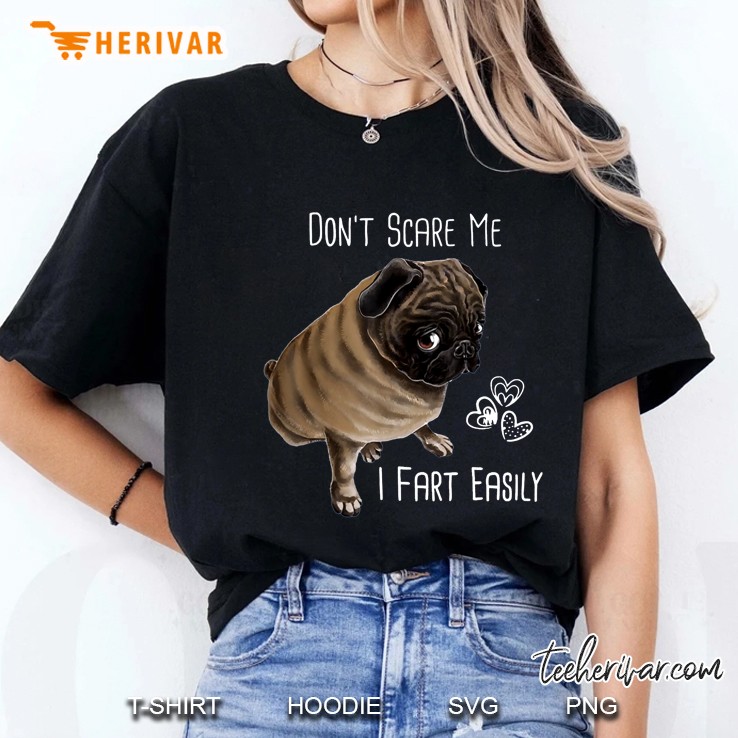 Don't Scare Me I Fart Easily Funny Pug Dog Hoodie