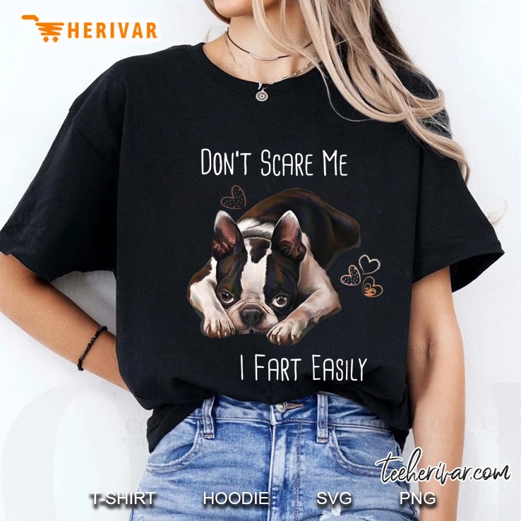 Don't Scare Me I Fart Easily Boston Terrier Version Hoodie