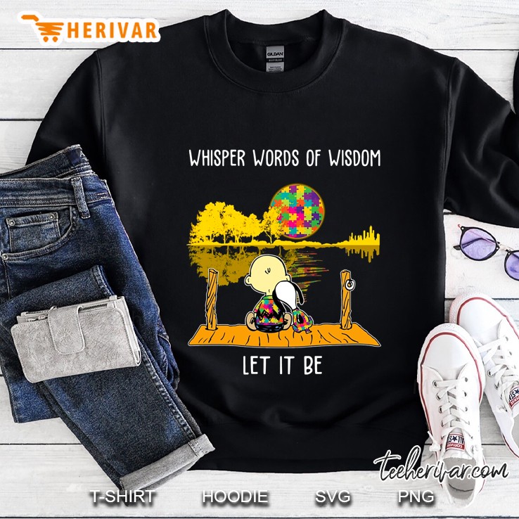 Whisper Words Of Wisdom Let It Be Charlie Brown And Snoopy Autism Awareness Sweatshirt