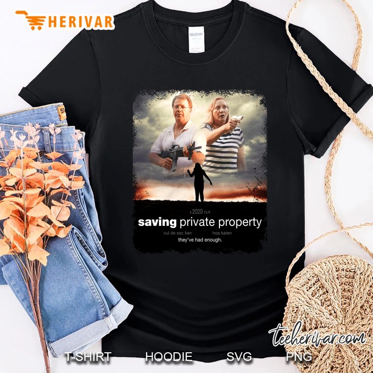 Saving Private Property They've Had Enough Shirt