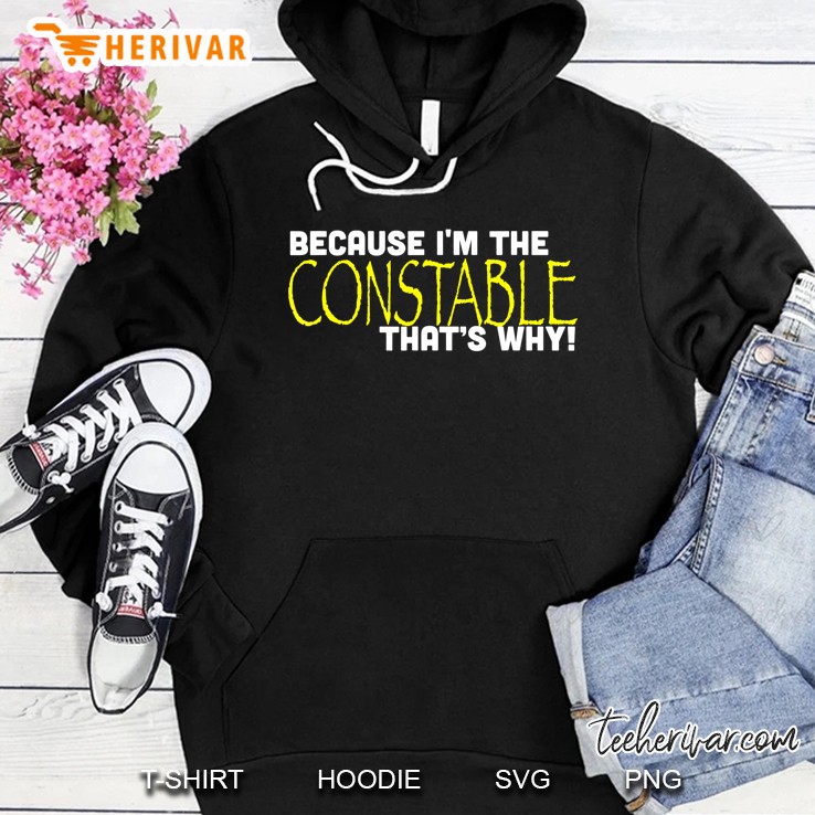 Because I'm The Constable That's Why Funny Gift Mugs