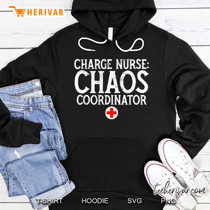 Charge Nurse Chaos Coordinator Tshirt Funny Rn Nurse Gift Hoodie