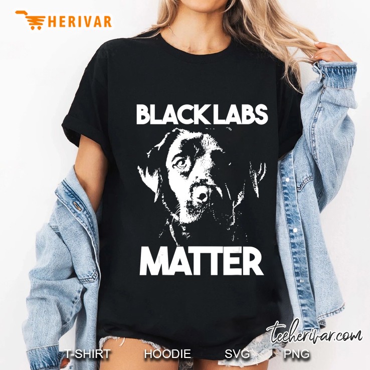 Funny Black Labs Matter Mens Womens Gift Ladies Tee
