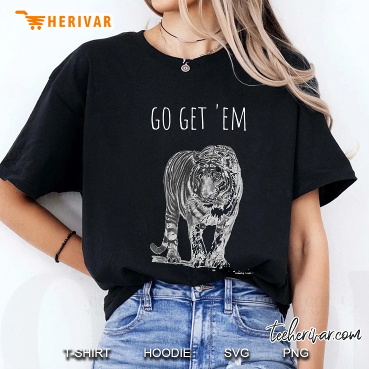 Go Get 'Em Tiger Animal Lovers Dark Top Light Print Hoodie