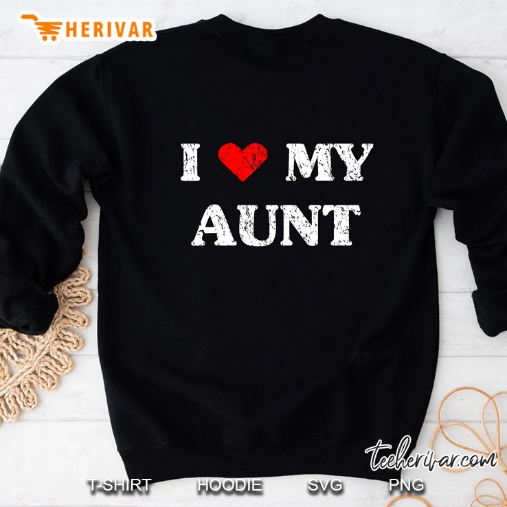 I Love My Aunt Graphic Shirt Sweatshirt