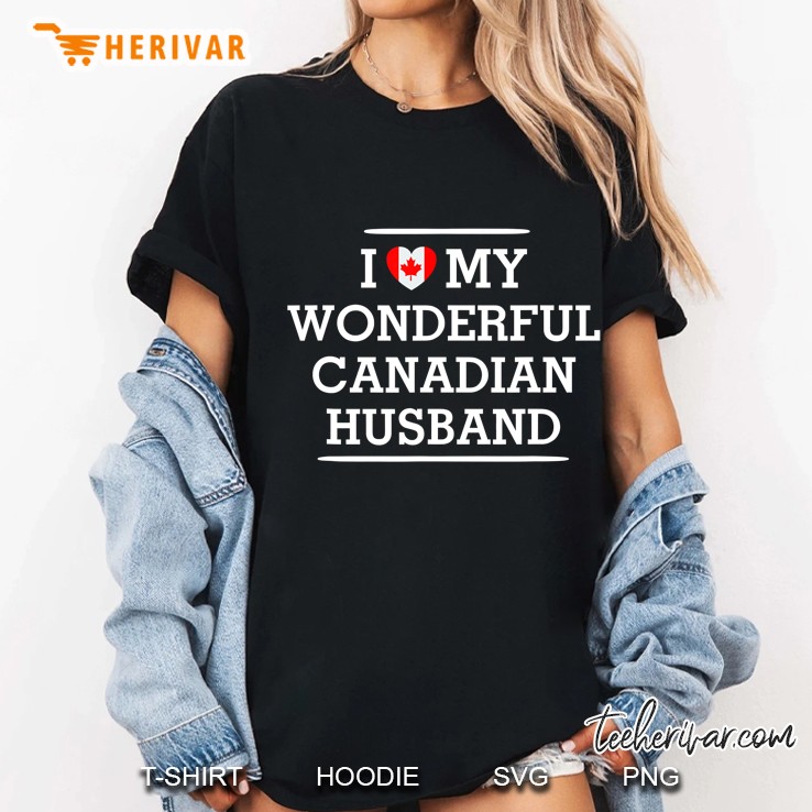 I Love My Wonderful Canadian Husband Flag Heart Tee For Wife Hoodie