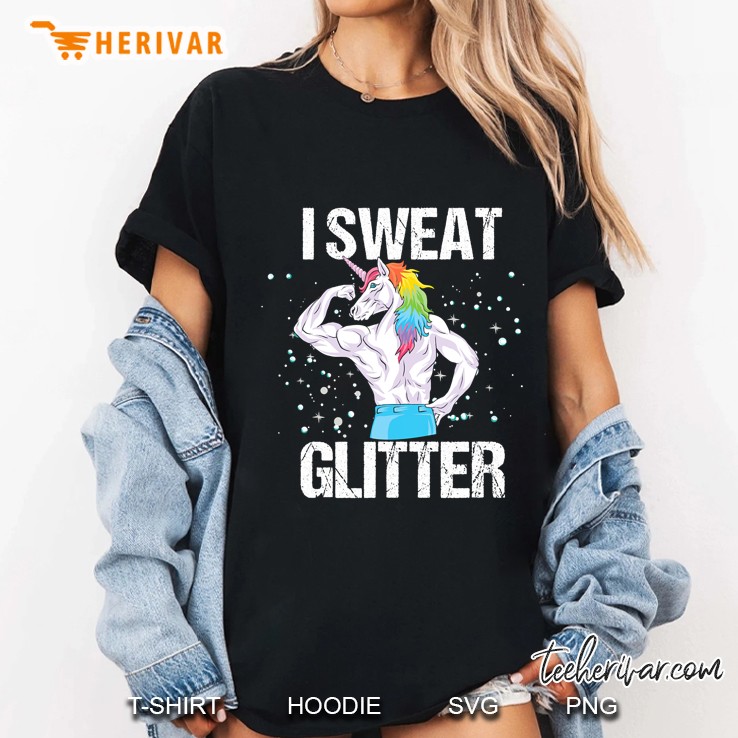 I Sweat Glitter Shirt Unicorn Gym Tee Men Women Kids Gift Hoodie