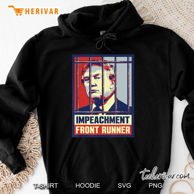 Impeachment Front Runner Anti President Donald Trump Hoodie