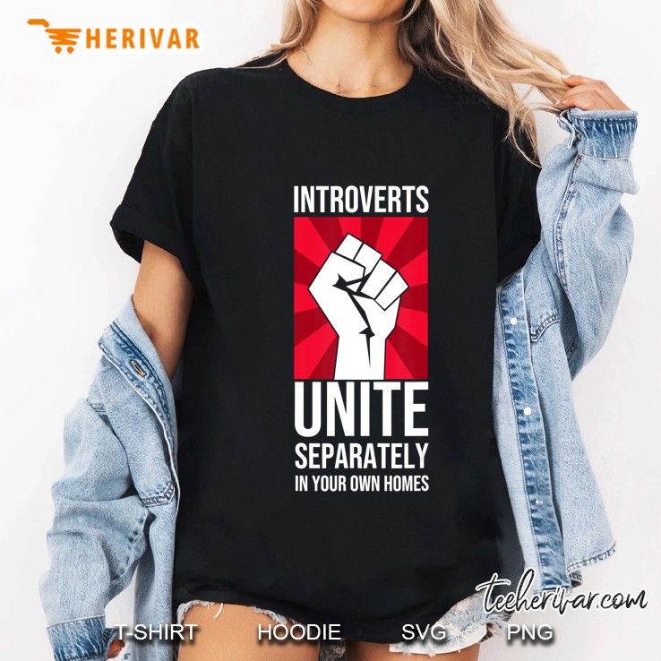 Introverts Unite Separatly In Your Own Homes Hoodie