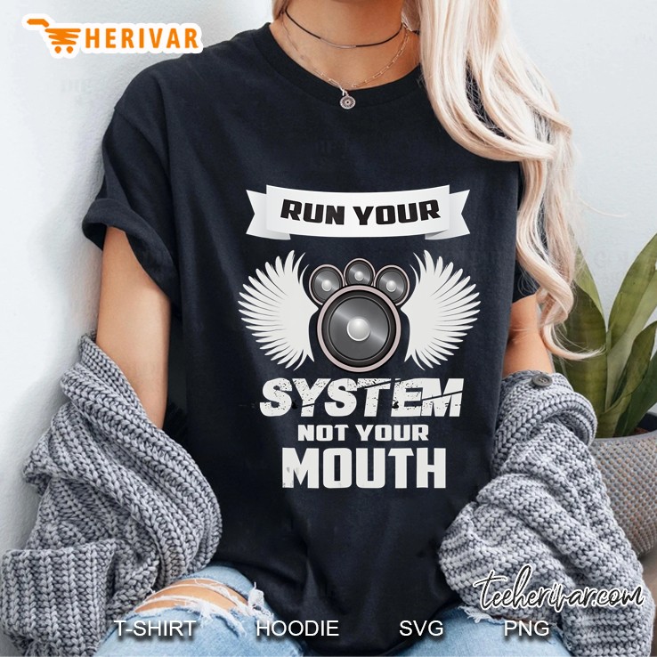 Run Your System Not Your Mouth - Car Audio Apparel Ladies Tee