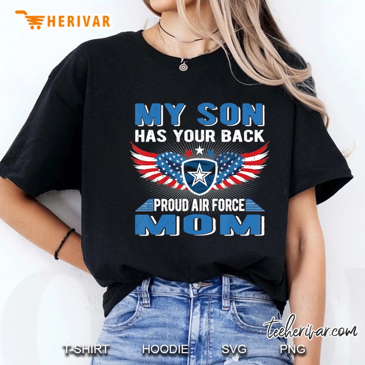 My Son Has Your Back Proud Air Force Mom Military Mother Hoodie