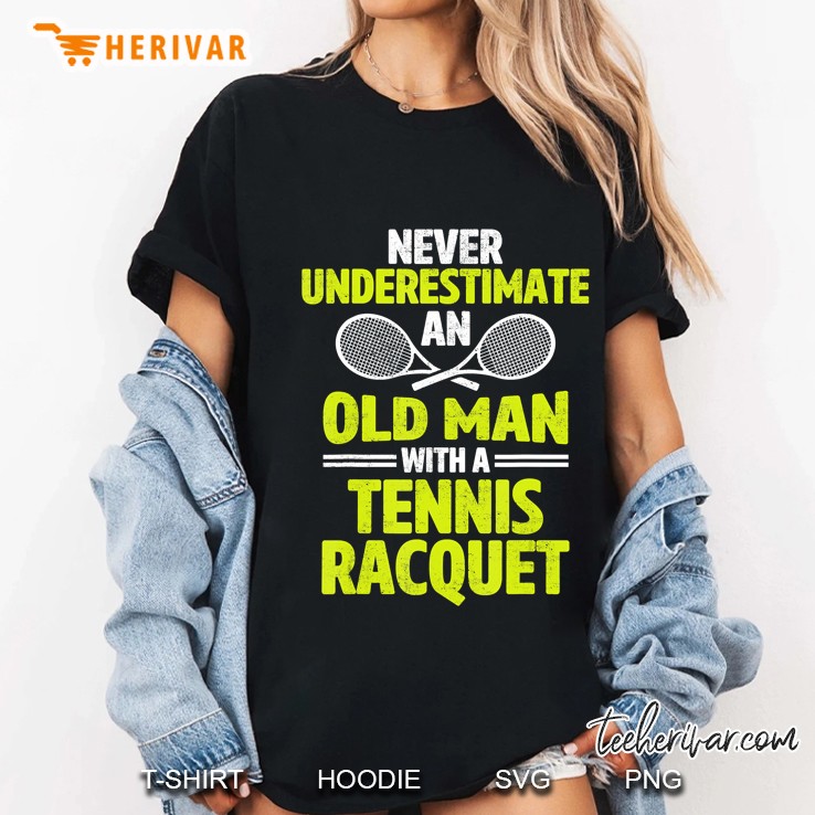 Never Underestimate An Old Man With A Tennis Racquet Player Hoodie