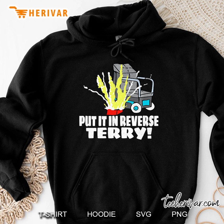 Put It In Reverse Terry Funny Viral Trend Hoodie