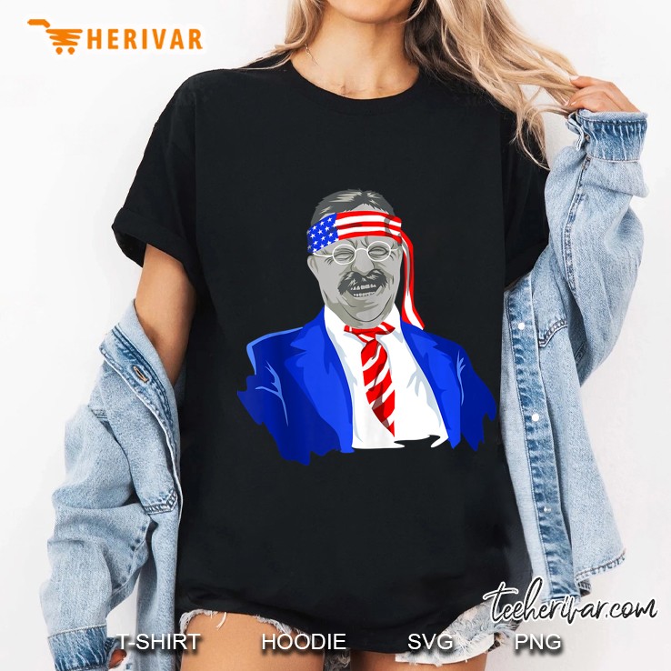 Teddy Roosevelt July 4Th Fourth Funny President Patriotic Ladies Tee