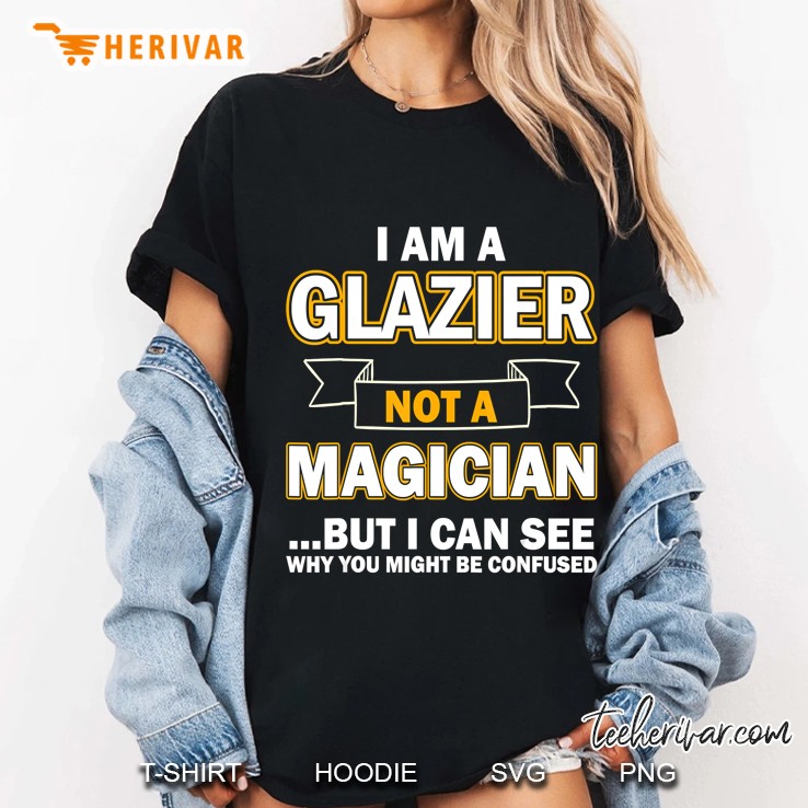 Unique Glazier Shirts, I Am A Glazier Hoodie