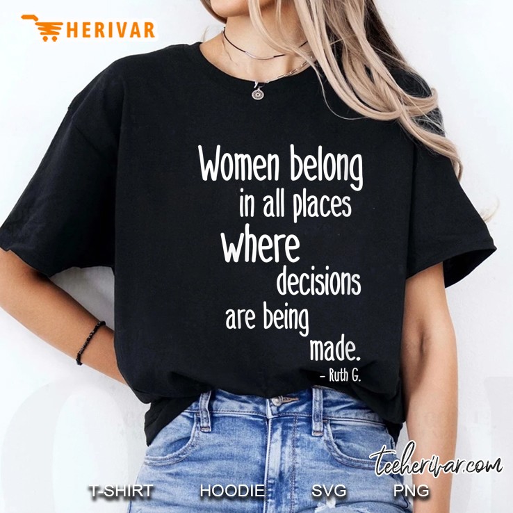 Womens Ruth Bader Ginsburg Rbg Women Belong In All Places Ladies Tee